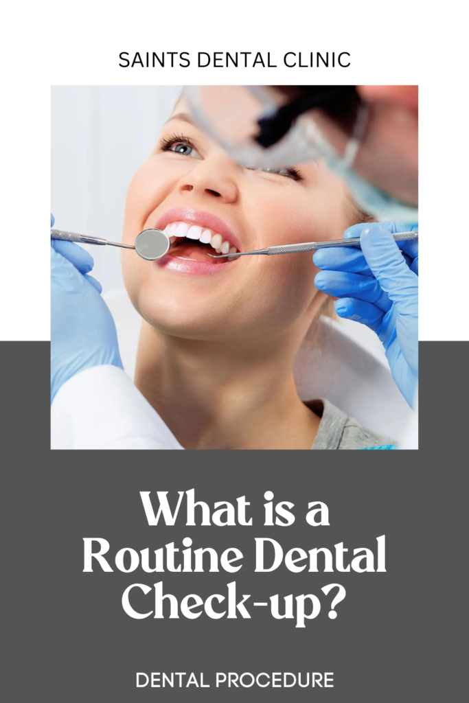 What is a Routine Dental Check-up? Saints Dental